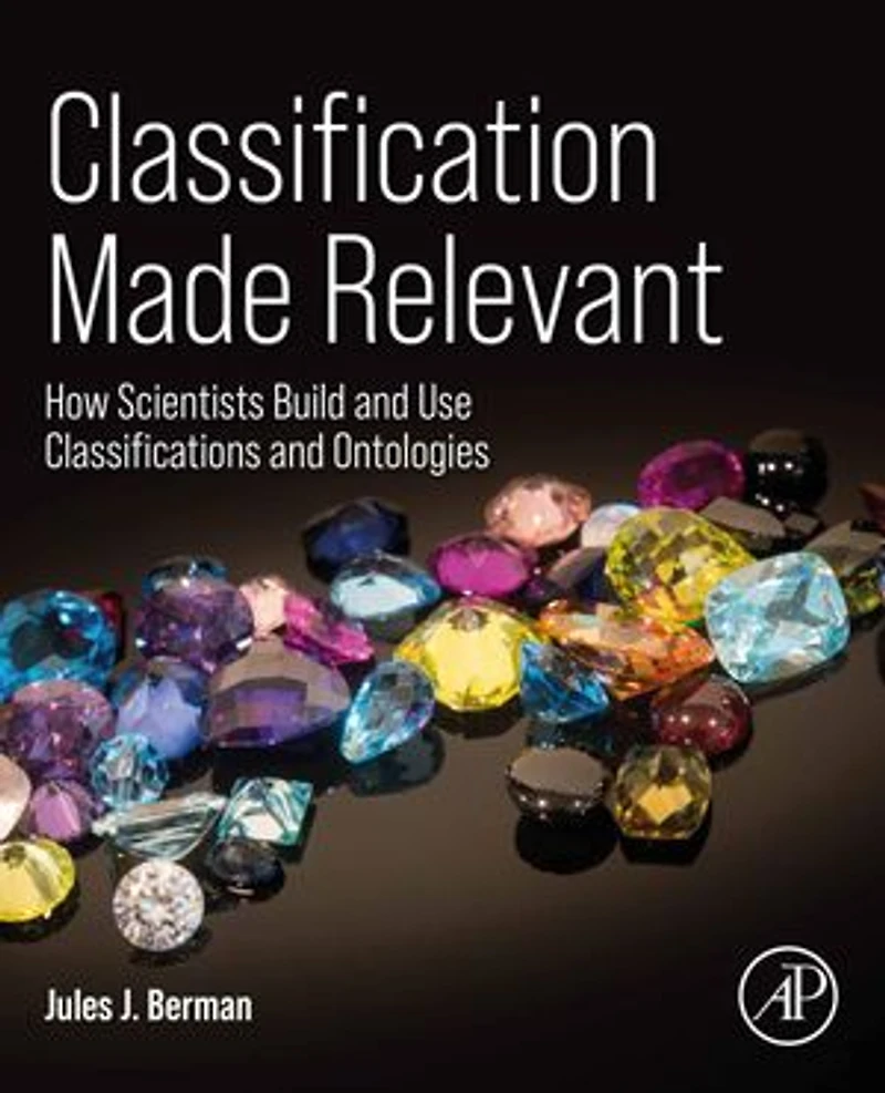 Classification Made Relevant: How Scientists Build And Use Classifications Ontologies