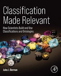 Classification Made Relevant: How Scientists Build And Use Classifications Ontologies