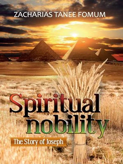 Spiritual Nobility: The Story of Joseph: Spiritual Leadership, #10