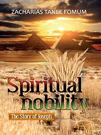 Spiritual Nobility: The Story of Joseph: Spiritual Leadership, #10