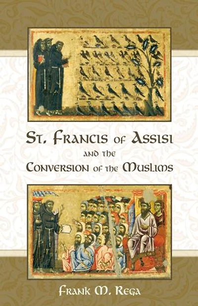 St. Francis of Assisi and the Conversion Muslims