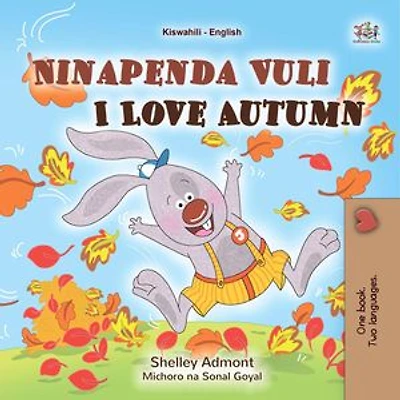 Ninapenda Vuli I Love Autumn: Swahili English Bilingual Collection