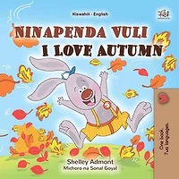 Ninapenda Vuli I Love Autumn: Swahili English Bilingual Collection