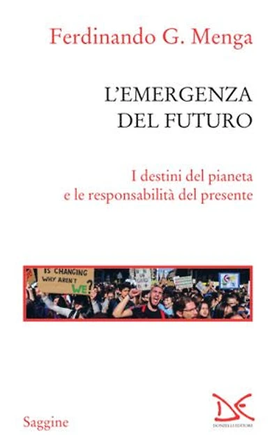 L'emergenza del futuro: I destini del pianeta e le responsabilità del presente