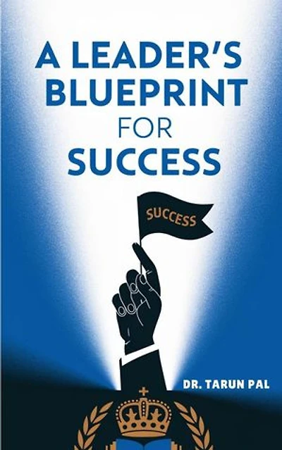 A Leader’s Blueprint for Success