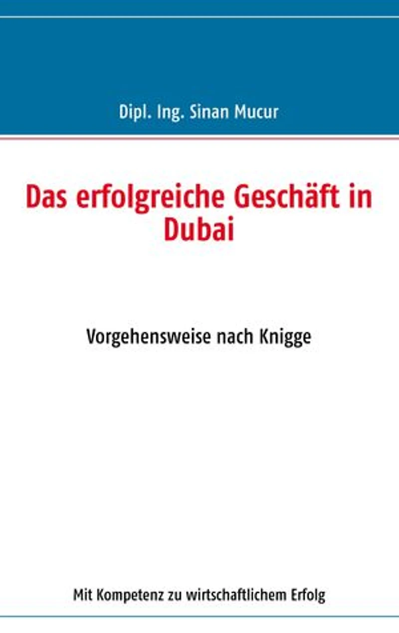Das erfolgreiche Geschäft in Dubai: Vorgehensweise nach Knigge