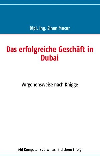 Das erfolgreiche Geschäft in Dubai: Vorgehensweise nach Knigge