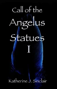 Call of the Angelus Statues: Call of the Angelus Statues, #1