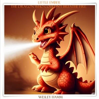Little Ember The Dragon Who Couldn’t Breathe Fire