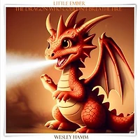 Little Ember The Dragon Who Couldn’t Breathe Fire