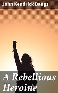 A Rebellious Heroine: A Whimsical Journey Through Rebellious Spirit