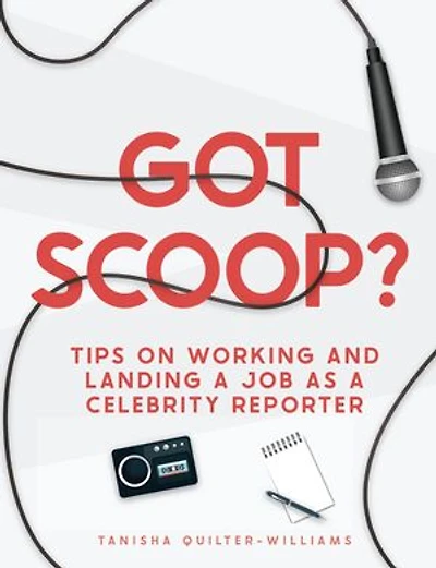 Got Scoop?: Tips on Working and Landing a Job as a Celebrity Reporter