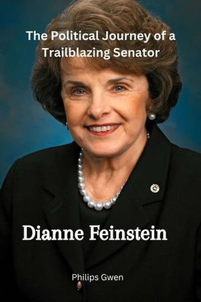 Dianne Feinstein: The Political Journey
