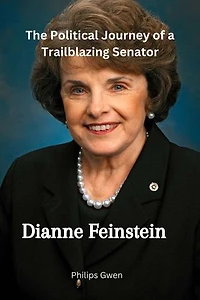 Dianne Feinstein: The Political Journey