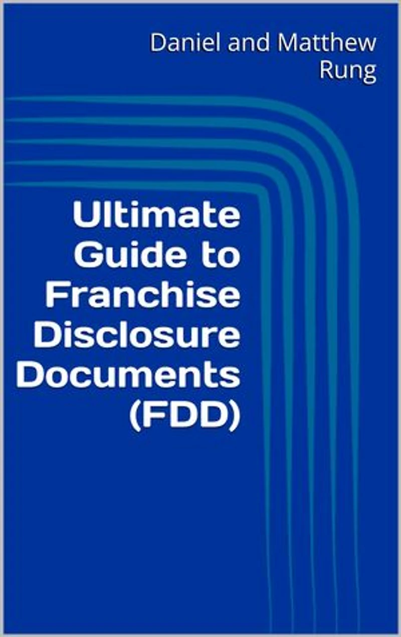 Ultimate Guide to Franchise Disclosure Documents (FDD)