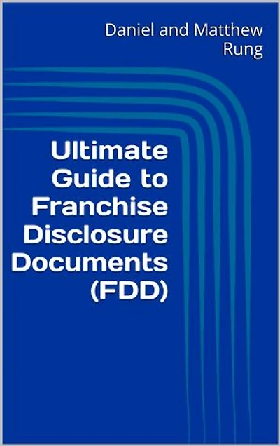 Ultimate Guide to Franchise Disclosure Documents (FDD)