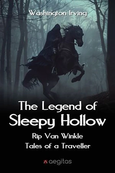 The Legend of Sleepy Hollow. Rip Van Winkle. Tales of a Traveller.
