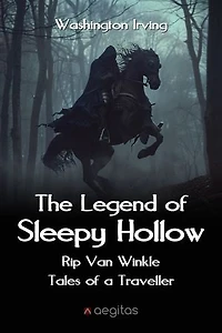 The Legend of Sleepy Hollow. Rip Van Winkle. Tales of a Traveller.