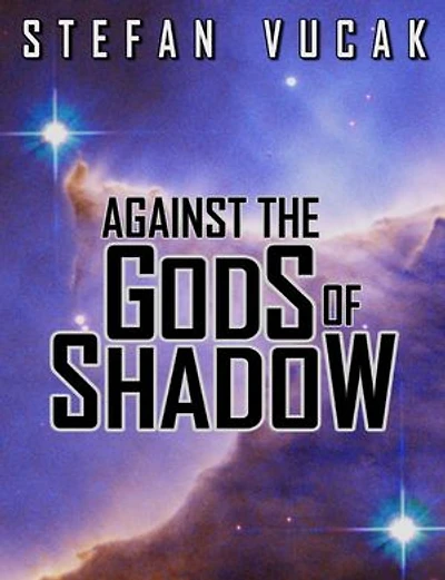 Against the Gods of Shadow: Shadow Gods Saga, #2