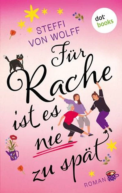 Für Rache ist es nie zu spät: Roman | Das Leben war ungerecht zu ihnen – aber zusammen holen sie sich zurück, was ihnen gehört!