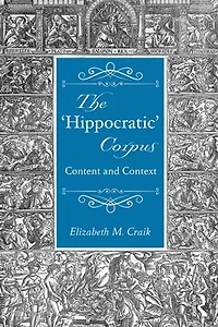 The 'Hippocratic' Corpus: Content and Context