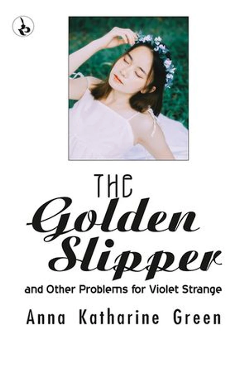 The Golden Slipper and Other Problems for Violet Str...
