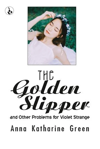 The Golden Slipper and Other Problems for Violet Str...