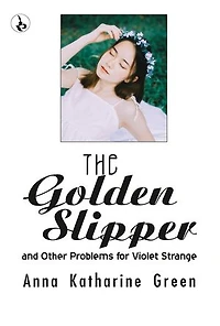 The Golden Slipper and Other Problems for Violet Str...