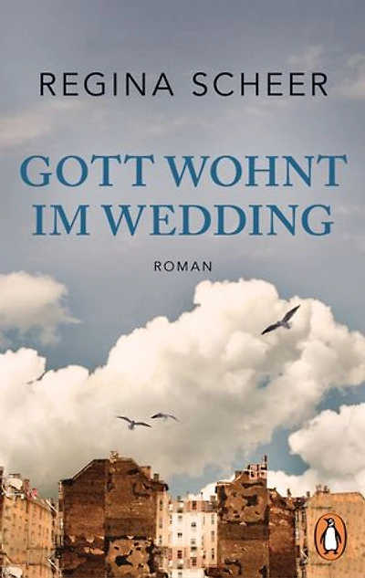 Gott wohnt im Wedding: Roman - Der neue Roman der Autorin von "Machandel"