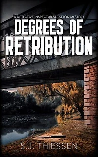 Degrees of Retribution: Detective Inspector Stratton mysteries, #3