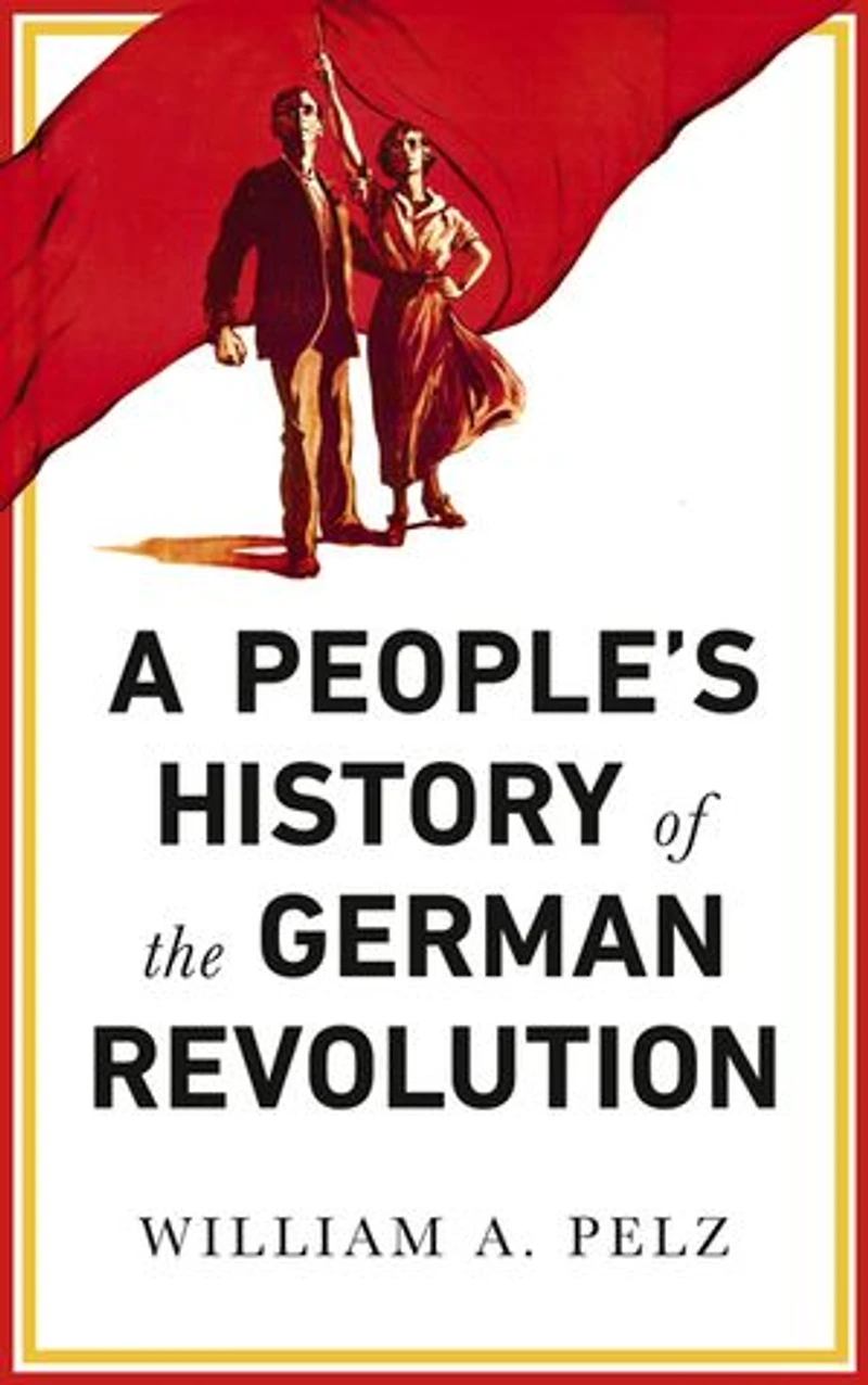A People's History of the German Revolution: 1918-19