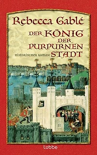 Der König der purpurnen Stadt: Historischer Roman