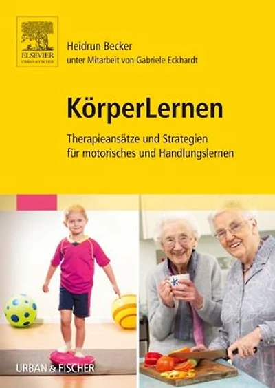 KörperLernen: Therapieansätze und Strategien für motorisches und Handlungslernen