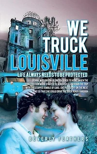We Truck Louisville: Life Always Needs to Be Protected