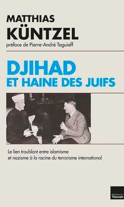 Djihad et haine des juifs: Le lien troublant entre islamisme et nazisme à la racine du terrorisme international