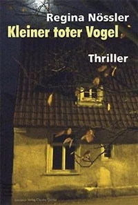 Kleiner toter Vogel. Thriller: Thriller