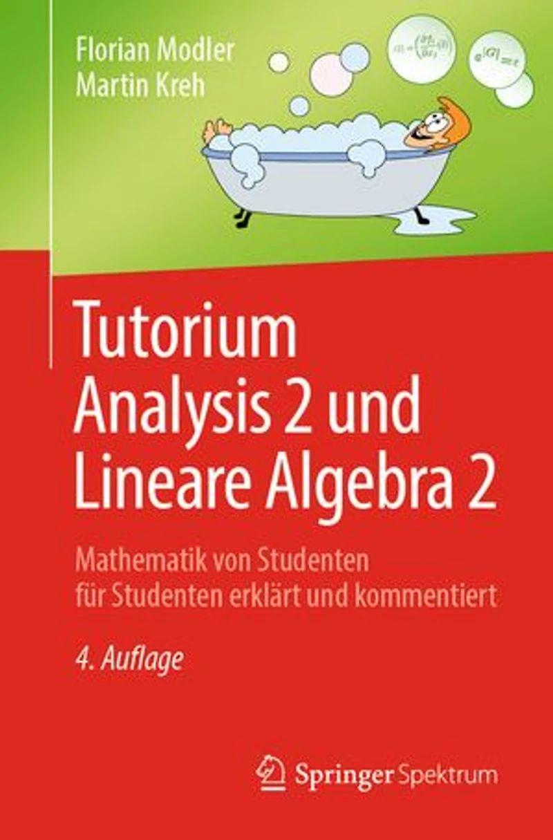 Tutorium Analysis 2 und Lineare Algebra 2: Mathematik von Studenten für erklärt kommentiert