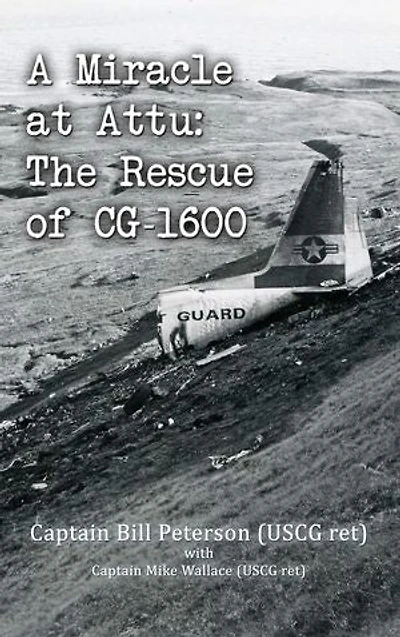 A Miracle at Attu: The Rescue of CG-1600