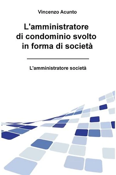 L'amministratore di condominio svolto in forma di società