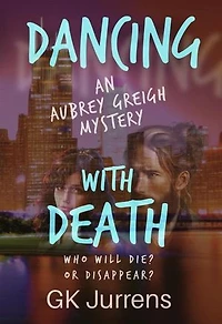 Dancing With Death: Aubrey Greigh Mysteries, #2