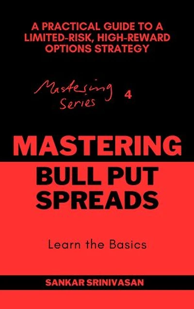 Mastering Bull Put Spreads: A Practical Guide to a Limited-Risk, High-Reward Options Strategy