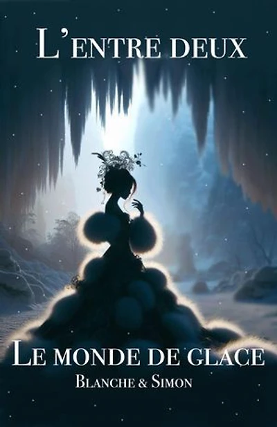 L'entre deux: Le monde de glace