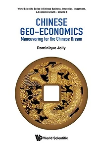 Chinese Geo-economics: Maneuvering For The Dream