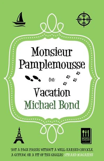 Monsieur Pamplemousse on Vacation: The Francophile's must-read crime caper