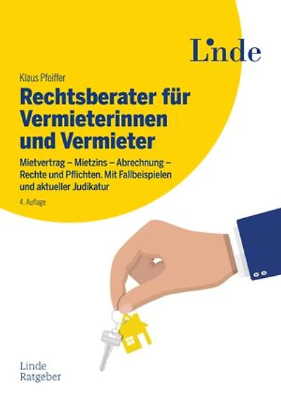 Rechtsberater für Vermieterinnen und Vermieter: Mietvertrag – Mietzins – Abrechnung – Rechte und Pflichten. Mit Fallbeispielen und aktueller Judikatur (Rechtsgebiet Österreich)