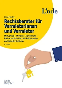 Rechtsberater für Vermieterinnen und Vermieter: Mietvertrag – Mietzins – Abrechnung – Rechte und Pflichten. Mit Fallbeispielen und aktueller Judikatur (Rechtsgebiet Österreich)