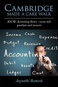 Cambridge Made a Cake Walk: IGCSE Accounting theory- exam style questions and answers