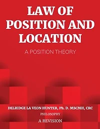 Law of Position and Location: A Position Theory: A Position Theory