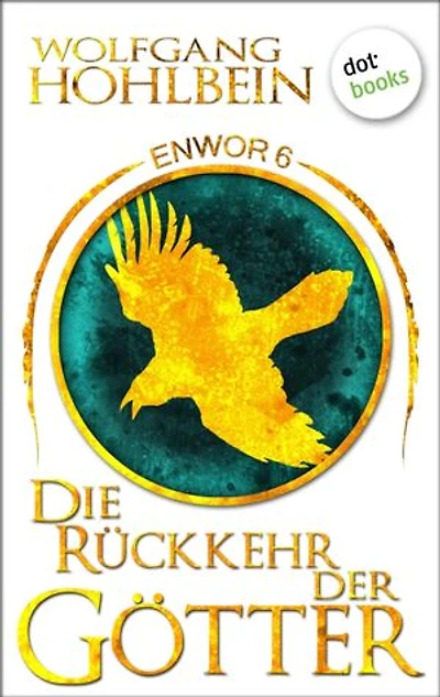 Enwor - Band 6: Die Rückkehr der Götter: Die Bestseller-Serie