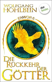 Enwor - Band 6: Die Rückkehr der Götter: Die Bestseller-Serie